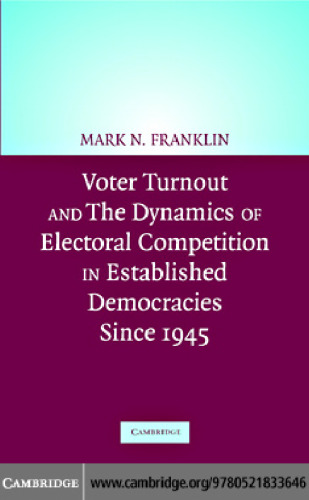 Voter Turnout and the Dynamics of Electoral Competition in Established Democracies since 1945