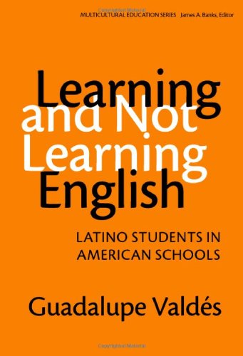 Learning and Not Learning English: Latino Students in American Schools (Multicultural Education, 9)