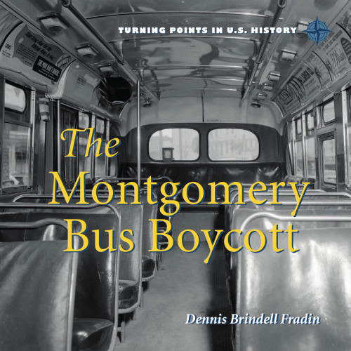 The Montgomery Bus Boycott (Turning Points in U.S. History)