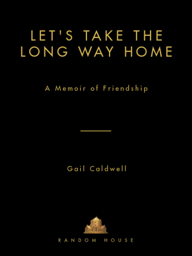 Let's Take the Long Way Home: A Memoir of Friendship