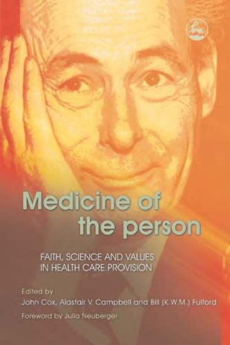 Medicine of the Person: Faith, Science And Values in Health Care Provision