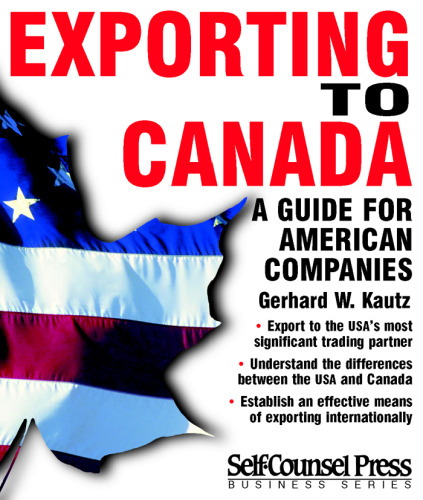 Exporting to Canada: A Guide for American Companies (Self-Counsel Business Series)