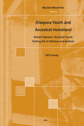 Diaspora Youth and Ancestral Homeland: British Pakistani  Kashmiri Youth Visiting Kin in Pakistan and Kashmir (Muslim Minorities)