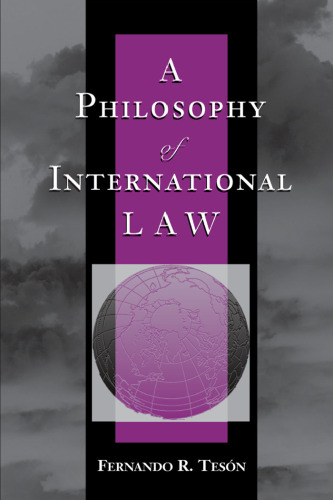 A Philosophy Of International Law (New Perspectives on Law, Culture & Society)