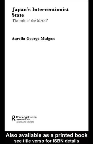 Japan's Interventionist State: The Role of the MAFF (Nissan Institute Routledgecurzon Japanaese Studies)