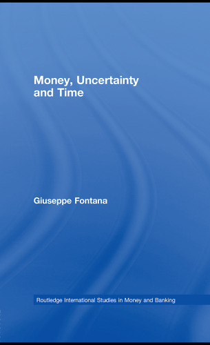 Money, Uncertainty and Time (Routledge International Studies in Money and Banking)