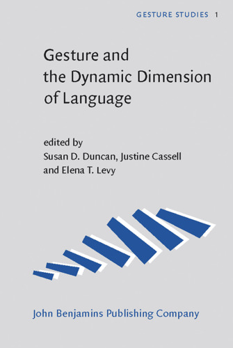 Gesture and the Dynamic Dimension of Language: Essays in Honor of David Mcneill (Gesture Studies)