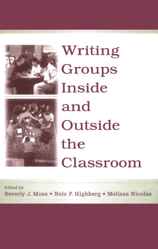 Writing Groups Inside and Outside the Classroom (International Writing Center Association (Iwca) Press)