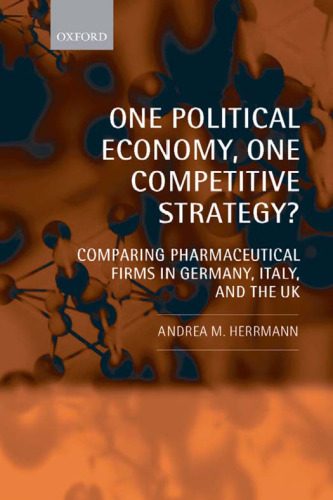 One Political Economy, One Competitive Strategy?: Comparing Pharmaceutical Firms in Germany, Italy, and the UK