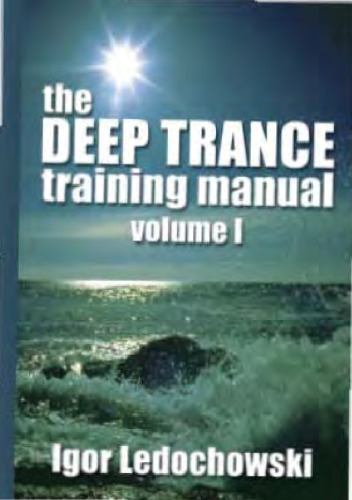 The Deep Trance Training Manual: Hypnotic Skills