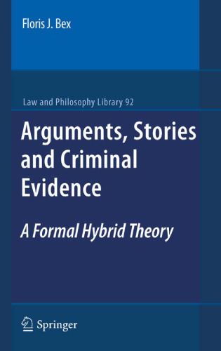 Arguments, Stories and Criminal Evidence: A Formal Hybrid Theory