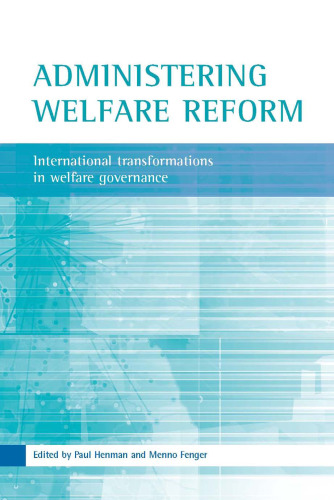 Administering Welfare Reform: International Transformations in Welfare Governance