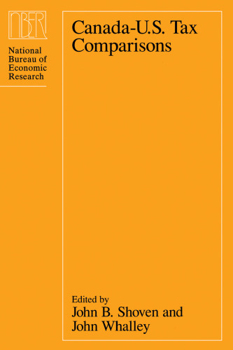 Canada-U.S. Tax Comparisons (National Bureau of Economic Research Project Report)