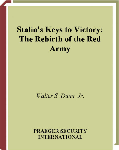 Stalin's Keys to Victory: The Rebirth of the Red Army