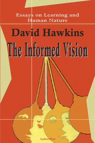 The Informed Vision: Essays on Learning and Human Nature