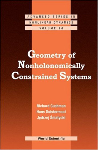 Geometry of Nonholonomically Constrained Systems (Nonlinear Dynamics) (Advanced Series in Nonlinear Dynamics)