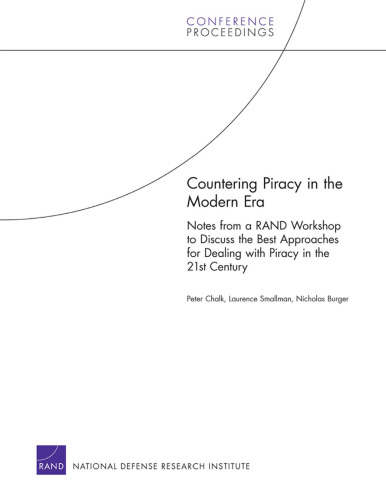 Countering Piracy in the Modern Era: Notes from a Rand Workshop to Discuss the Best Approaches for Dealing With Piracy in the 21st Century