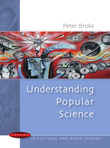 Understanding Popular Science (Issues in Cultural and Media Studies)