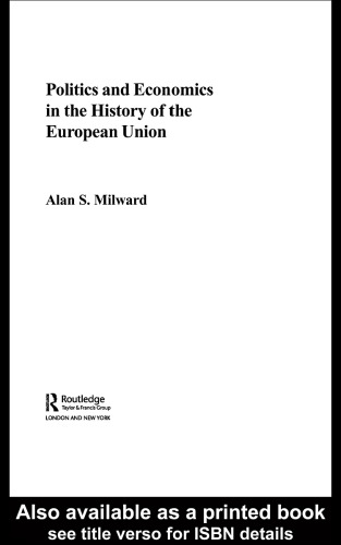 Politics and Economics in the History of the European Union (The Graz Schumpeter Lectures)