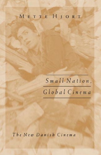 Small Nation, Global Cinema: The New Danish Cinema (Public Worlds)