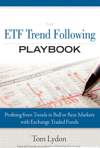 The ETF Trend Following Playbook: Profiting from Trends in Bull or Bear Markets with Exchange Traded Funds