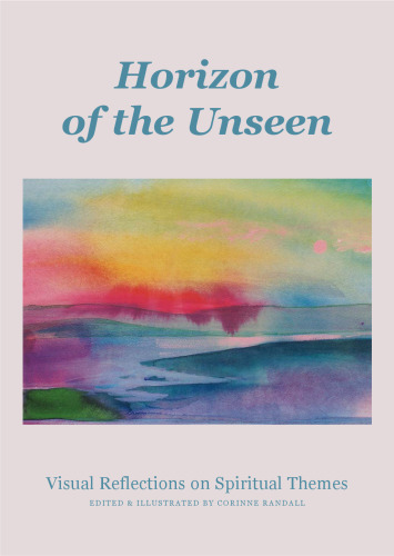 Horizon Of The Unseen: Visual Reflections On Spiritual Themes