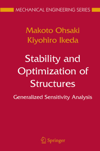 Stability and Optimization of Structures: Generalized Sensitivity Analysis (Mechanical Engineering Series) (Mechanical Engineering Series)