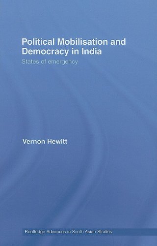 Political Mobilisation and Democracy in India: States of Emergency (Routledge Advances in South Asian Studies)