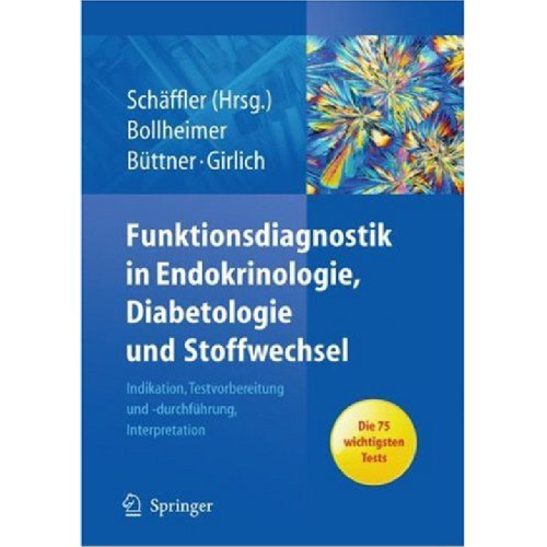 Funktionsdiagnostik in Endokrinologie, Diabetologie und Stoffwechsel: Indikation, Testvorbereitung und -durchfuhrung, Interpretation