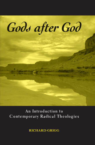 Gods after God: An Introduction to Contemporary Radical Theologies