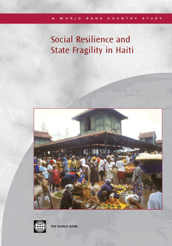 Social Resilience and State Fragility in Haiti (Country Studies) (World Bank Country Study)