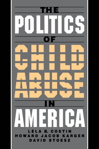 The Politics of Child Abuse in America (Child Welfare)