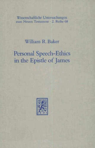 Personal Speech-Ethics in the Epistle of James (WUNT)