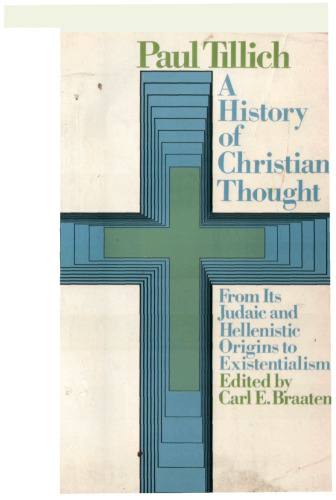 A History of Christian Thought: From its Judaic and Hellenistic Origins to Existentialism