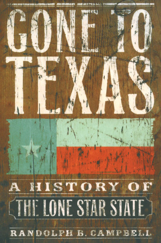 Gone to Texas: A History of the Lone Star State