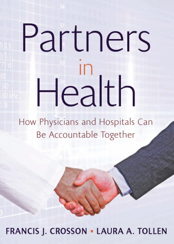 Partners in Health: How Physicians and Hospitals can be Accountable Together (J-B Public Health Health Services Text)