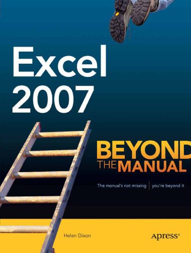 Excel 2007: Beyond the Manual