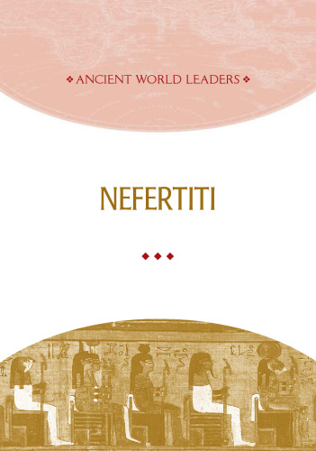 Nefertiti (Ancient World Leaders)