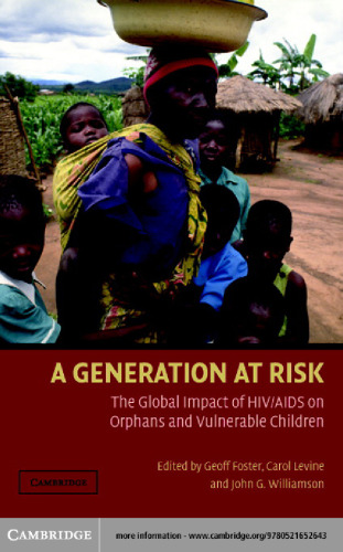 A Generation at Risk: The Global Impact of HIV AIDS on Orphans and Vulnerable Children
