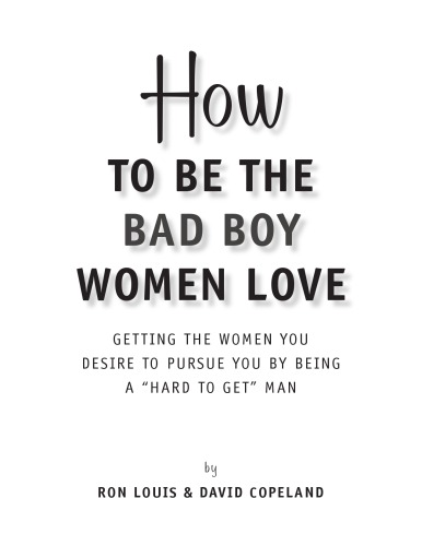 How to Be the Bad Boy Women Love