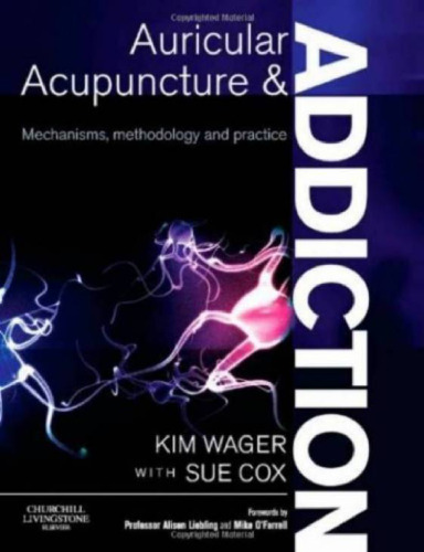 Auricular Acupuncture and Addiction: Mechanisms, Methodology and Practice