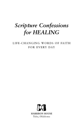 Scripture Confessions for Healing: Life-changing Words of Faith for Every Day (Scripture Confessions)