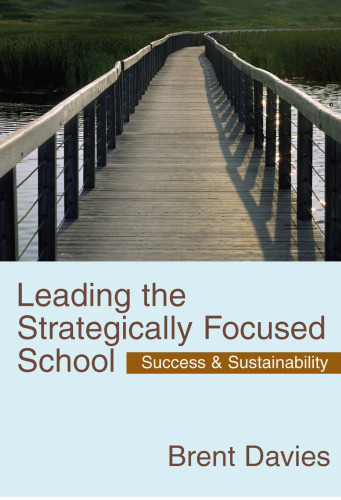 Leading the Strategically Focused School: Success and Sustainability