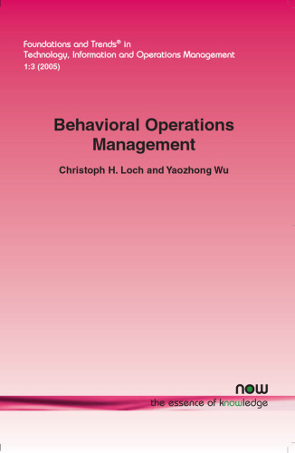 Behavioral Operations Management (Foundations and Trends in Technology, Information and Operations Management)