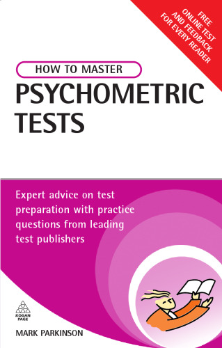 How to Master Psychometric Tests: Expert Advice on Test Preparation with Practice Questions from Leading Test Providers 4th edition (How to Master)