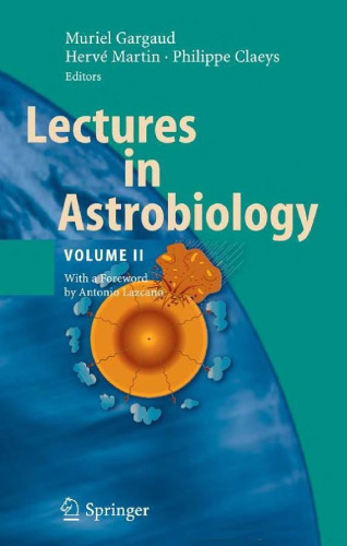 Lectures in Astrobiology: Volume II (Advances in Astrobiology and Biogeophysics)