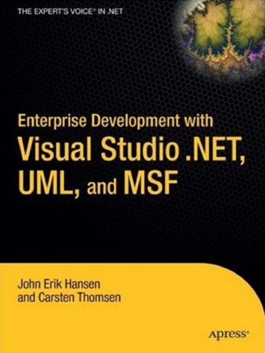 Enterprise Development with Visual Studio .NET, UML, and MSF