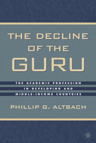 The Decline of the Guru: The Academic Profession in Developing and Middle-Income Countries