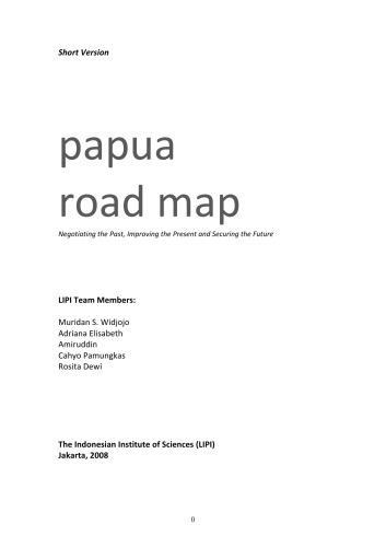 Papua road map : negotiating the past, improving the present, and securing the future