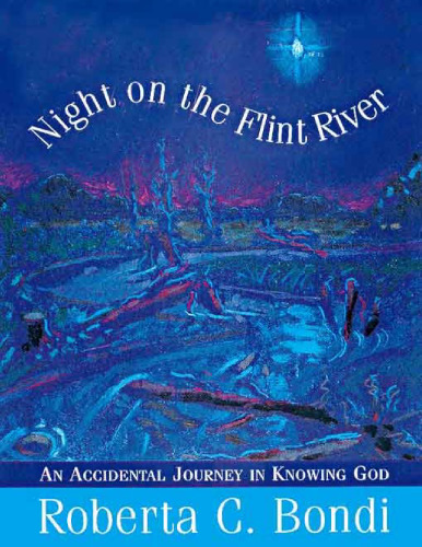 Night on the Flint River: An Accidental Journey in Knowing God